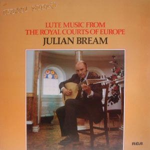 Julian Bream - Lute Music From The Royal Courts Of Europe (1979)
