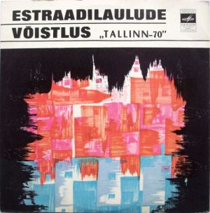 Various - Estraadilaulude Võistlus „Tallinn-70“ = Конкурс Эстрадной Песни "Таллин-70" (1971)