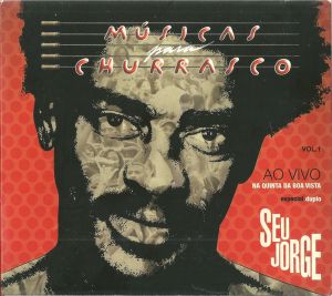 Seu Jorge - Músicas Para Churrasco Vol. 1 - Ao Vivo Na Quinta Da Boa Vista (2012)
