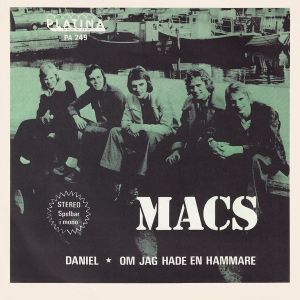 Macs (4) - Daniel / Om Jag Hade En Hammare (1973)