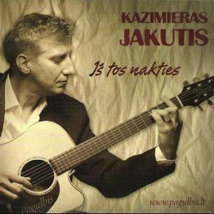 Kazimieras Jakutis - Iš Tos Nakties (2007)
