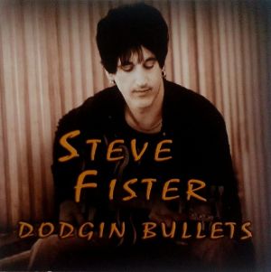 Steve Fister - Dodgin Bullets (2007)