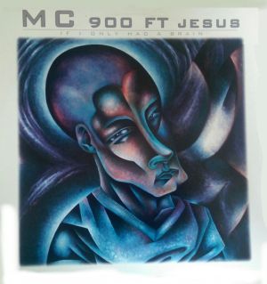 MC 900 Ft Jesus - If I Only Had A Brain / Regression Session (1994)