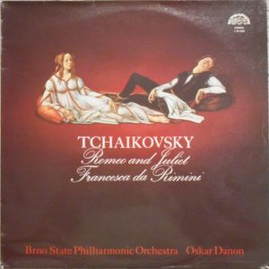 Tchaikovsky / Oskar Danon / Brno State Philharmonic Orchestra - Romeo And Juliet / Francesca Da Rimini (1978)