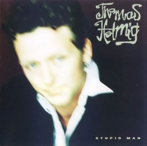Thomas Helmig - Stupid Man (1994)
