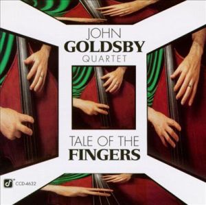 John Goldsby Quartet - Tale Of The Fingers (1994)