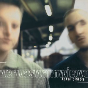 Total Chaos - Werwaswannwiewo (2016)