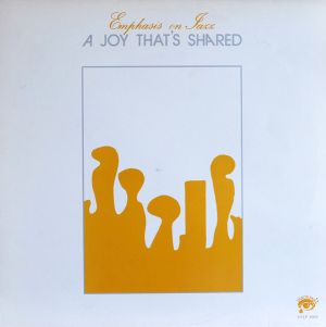 Emphasis On Jazz - A Joy That's Shared (1984)