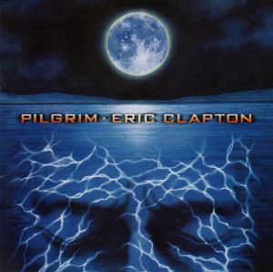 Eric Clapton - Pilgrim (1998)