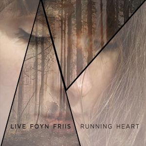 Live Foyn Friis - Running Heart (2014)