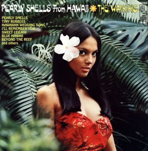The Waikikis - Pearly Shells From Hawaii