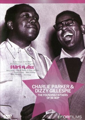 Dizzy Gillespie / Charlie Parker - The Founding Fathers Of Be Bop (2004)
