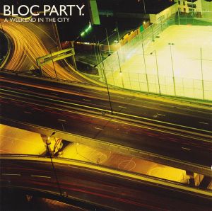Bloc Party. - A Weekend In The City (2007)