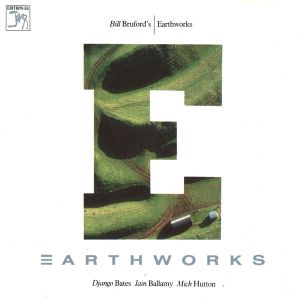 Bill Bruford's Earthworks - Earthworks