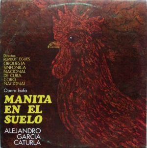 Alejandro Garcia Caturla / Orquesta Sinfónica Nacional De Cuba / Coro Nacional / Rembert Egües - Manita En El Suelo