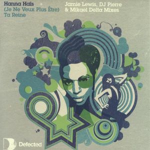 Hanna Haïs - (Je Ne Veux Plus Être) Ta Reine (2007)
