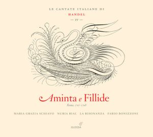 Handel / La Risonanza / Fabio Bonizzoni / Maria Grazia Schiavo / Nuria Rial - Aminta E Fillide - Le Cantate Per Il Marchese Ruspoli Vol. 2 (2008)