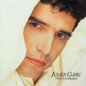 Julien Clerc - There Is No Distance (1987)