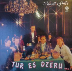Mazā Ģilde - Tur Es Dzēru… Dziesmas No Ilmāra Dzeņa Repertuāra (1991)