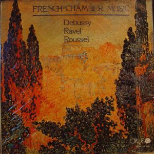 Maurice Ravel / Claude Debussy / Albert Roussel - French Chamber Music (1988)