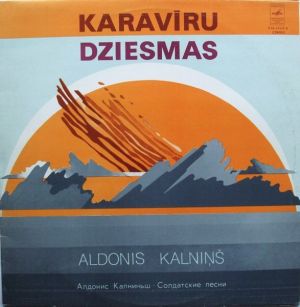 Aldonis Kalniņš - Karavīru Dziesmas (1980)