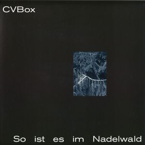 CVBox - So Ist Es Im Nadelwald (2017)